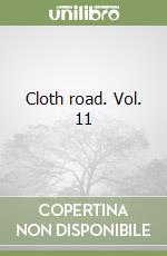 Cloth road. Vol. 11 libro