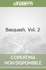 Basquash. Vol. 2 libro