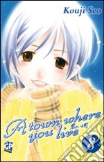 A Town where you live. Vol. 8 libro