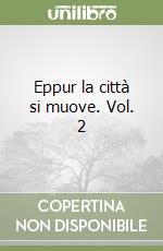 Eppur la città si muove. Vol. 2 libro