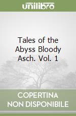 Tales of the Abyss Bloody Asch. Vol. 1 libro