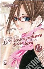 A Town where you live. Vol. 12 libro