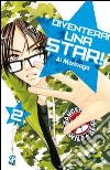 Diventerai una star!. Vol. 2 libro di Morinaga Ai