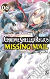 Chrome Shelled Regios. Missing Mail. Vol. 6 libro