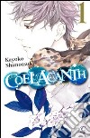 Coelacanth. Vol. 1 libro di Shimotsuki Kayoko