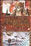 The princess and the pilot. Vol. 2 libro