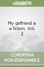 My girlfriend is a fiction. Vol. 2 libro