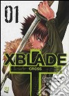 X-Blade cross. Vol. 1 libro di Ida Tatsuhiko Shiki Satoshi