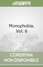 Monophobia. Vol. 6 libro