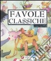 Favole classiche per tutti libro