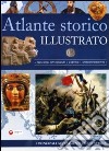 Atlante storico illustrato. Ediz. illustrata libro