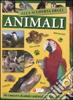 Alla scoperta degli animali. Ediz. illustrata libro