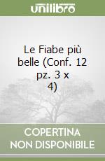 Le Fiabe più belle (Conf. 12 pz. 3 x 4) libro