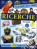 Il grande libro delle ricerche. Domande & risposte libro