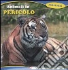 Animali in pericolo. Ediz. illustrata libro