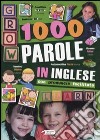 Mille parole in inglese. Ediz. bilingue libro