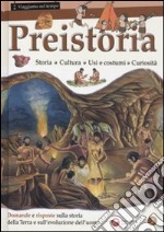 Preistoria. Storia, cultura, usi e costumi, curiosità