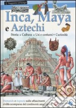 Inca, Maya e Aztechi libro