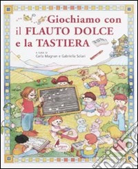 Giochiamo con il flauto dolce e la tastiera