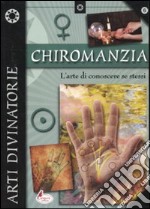 Chiromanzia. L'arte di conoscere se stessi libro