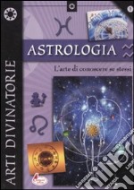 Astrologia. L'arte di conoscere se stessi