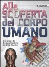 Alla scoperta del corpo umano libro