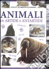 Animali di Artide e Antartide libro