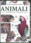 Animali delle foreste tropicali libro