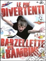 Le più divertenti barzellette per bambini libro