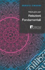 Manuale per relazioni fondamentali libro