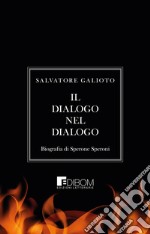 Il dialogo nel dialogo. Biografia di Sperone Speroni