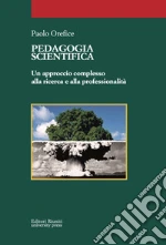 Pedagogia scientifica. Un approccio diverso al cambiamento formativo