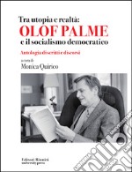 Tra utopia e realtà: Olof Palme e il socialismo democratico