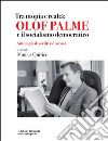 Tra utopia e realtà: Olof Palme e il socialismo democratico libro
