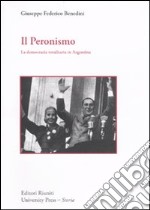 Il peronismo. La democrazia totalitaria in Argentina