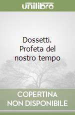 Dossetti. Profeta del nostro tempo libro