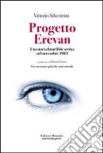 Progetto Erevan. Una storia futuribile scritta nel novembre 1983 libro