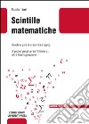 Scintille matematiche. Giochi e gare di creatività e logica libro di Toni Paolo