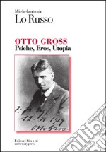 Otto Gross. Psiche, eros, utopia libro