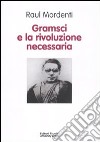 Gramsci e la rivoluzione necessaria libro