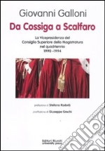 Da Cossiga a Scalfaro. La Vicepresidenza del Consiglio Superiore della Magistratura nel quadriennio 1990-1994 libro