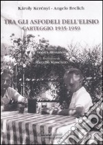 Tra gli asfodeli dell'Elisio. Carteggio 1935-1959 libro