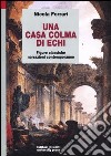 Una casa colma di echi. Figure classiche, narrazioni contemporanee libro di Ferrari Nicola