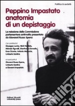 Peppino Impastato: anatomia di un depistaggio. la relazione della commissione parlamentare antimafia libro