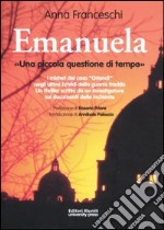 Emanuela. «Una piccola questione di tempo» libro