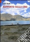 Rapporto sulla Cina libro di Unali Lina