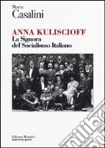 Anna Kuliscioff. La signora del socialismo italiano libro