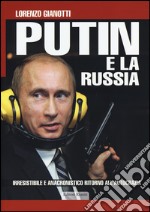 Putin e la Russia. Irresistibile e anacronistico ritorno all'autocrazia libro