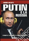 Putin e la Russia. Irresistibile e anacronistico ritorno all'autocrazia libro