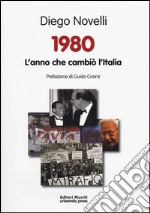 1980. L'anno che cambiò l'Italia libro